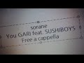 空音 - You GARI feat. SUSHIBOYS Free a cappella フリーアカペラ