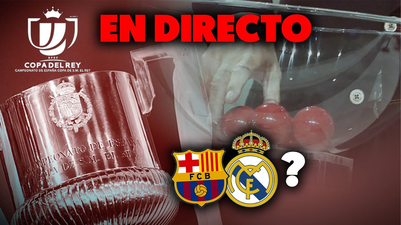 EN DIRECTO : SORTEO DE LA COPA DEL REY OCTAVOS DE FINAL REACCIONANDO EN ...