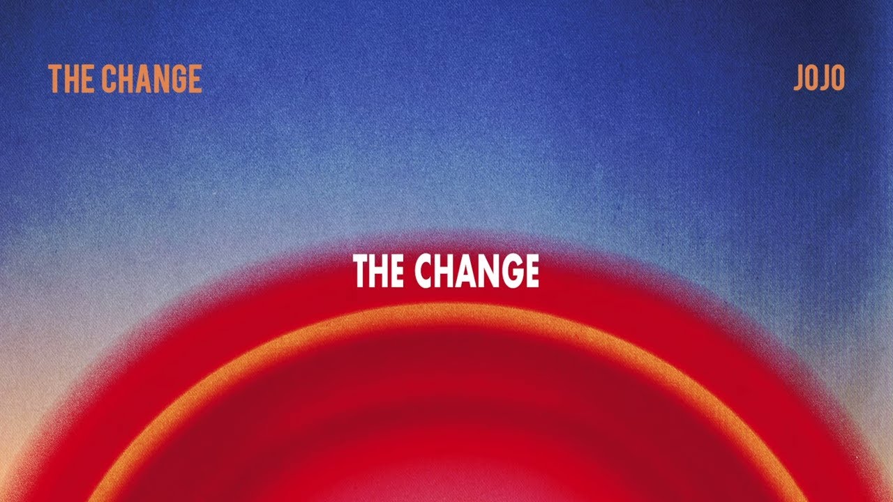 Jojo The Change Official Lyric Video Youtube