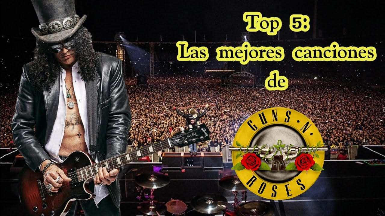 Top 5 Las mejores canciones de Guns N' Roses YouTube