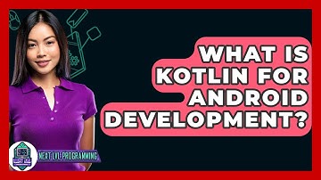 What Is Kotlin For Android Development? - Next LVL Programming