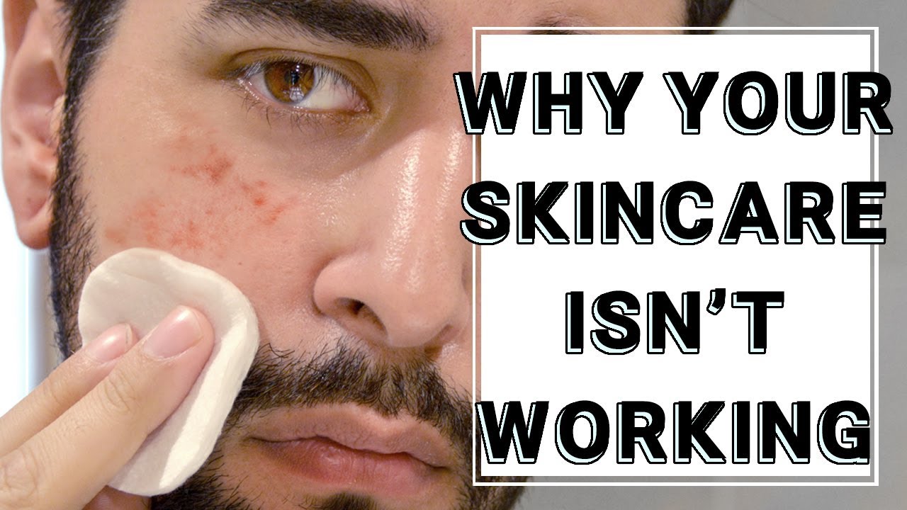 Why Your Skin Care Routine Isn't Working Skincare Tips And tricks