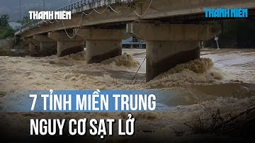 3 ngày mưa lớn, 7 tỉnh miền Trung nguy cơ lũ quét, sạt lở đất