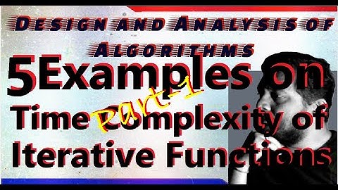5 Examples on Time Complexity of Iterative function Part 1 || DAA || Studies Studio