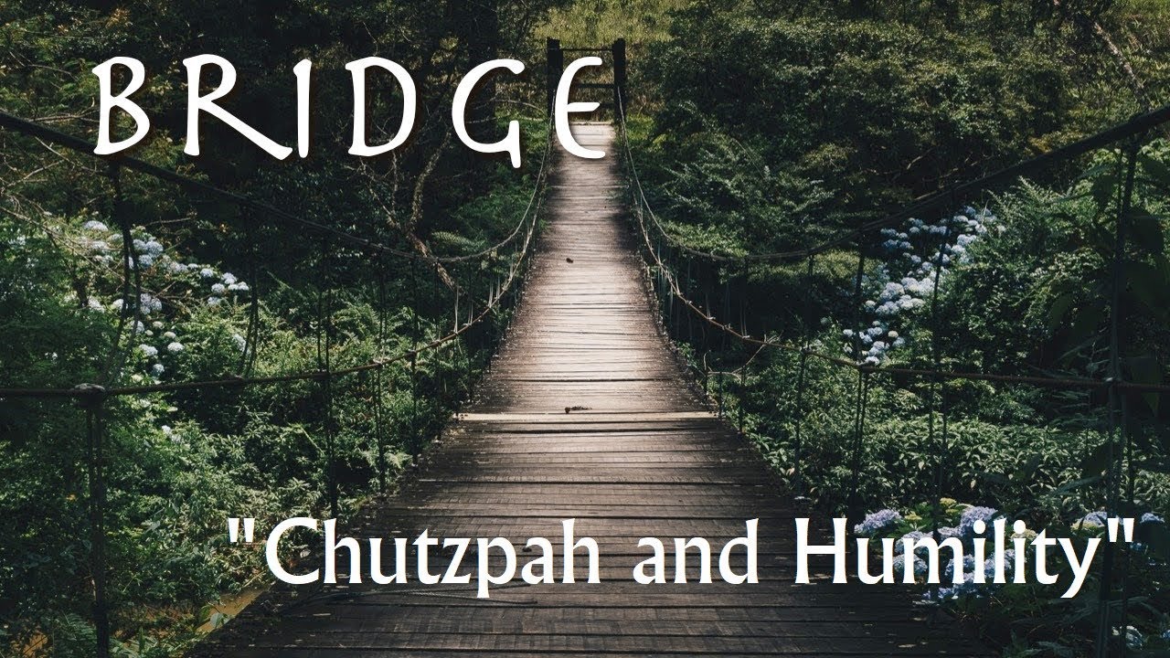 "Chutzpah and Humility" Oct. 27, 2019 Rev. Dr. Nathan Brown Sandy