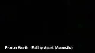 Proven Worth - Falling Apart (Acoustic)