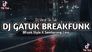 Download lagu Dj Gathuk [BreakFunk] X Style Sembarang Loss Viral Tik Tok Terbaru 2026