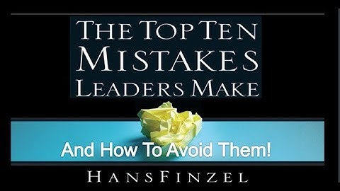 Top Ten Mistakes Leaders Make Highlight Video
