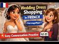 Wedding Dress Shopping in French | Easy Conversation Practice (A2–B1)