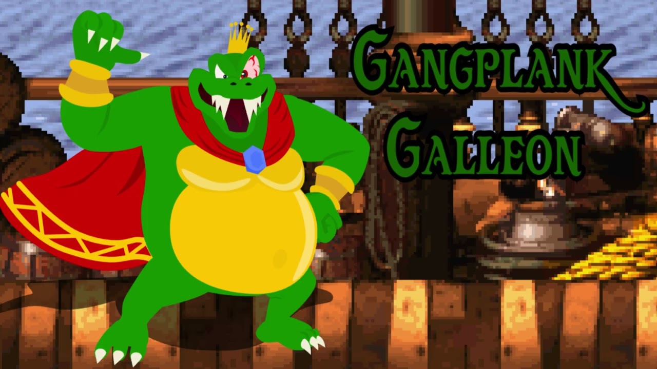 Gangplank Galleon-DKC (remix)