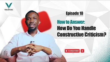 How to Answer “How Do You Handle Constructive Criticism?” | Job Interview Tips & Best Answers