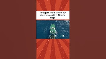Imagens inéditas em 3D, de como está o Titanic