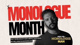 Monologue 10 of 30: Much Ado About Nothing by William Shakespeare