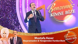Mustafa Keser - YÜREĞİMDEN VURDUN BENİ & BAŞARAMADIM