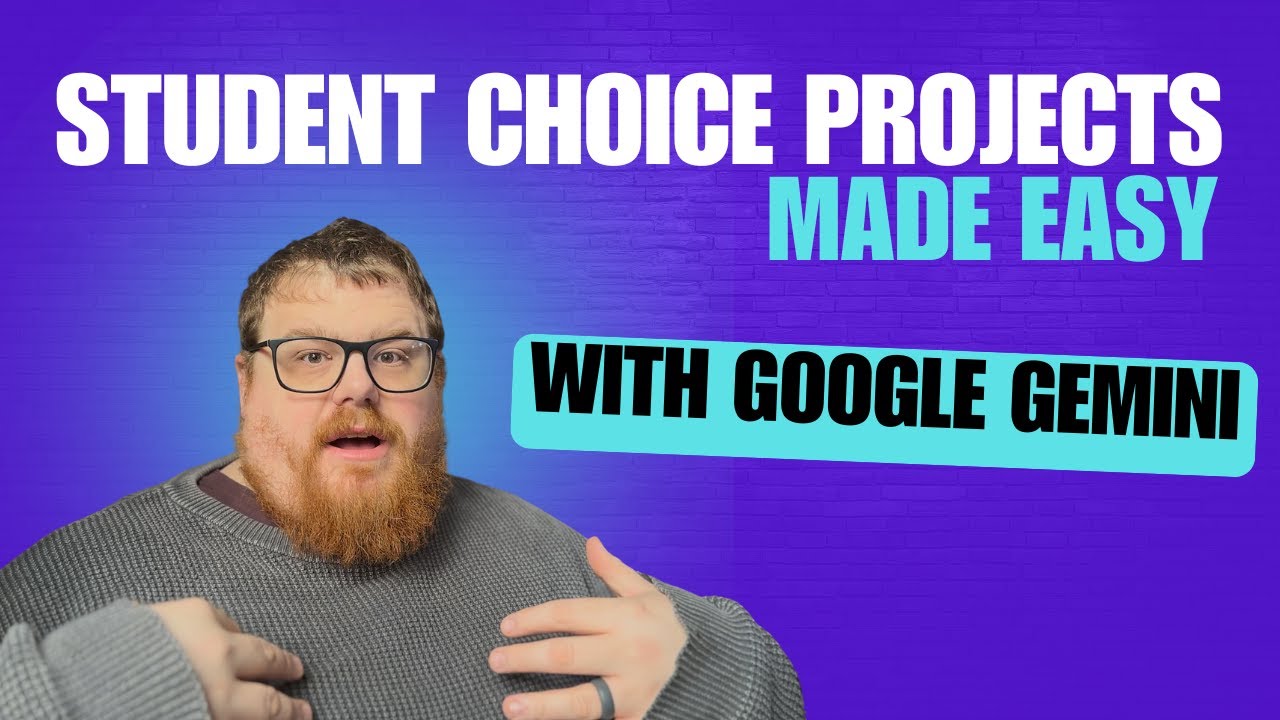 How to Create a Student Choice Project with Google Gemini