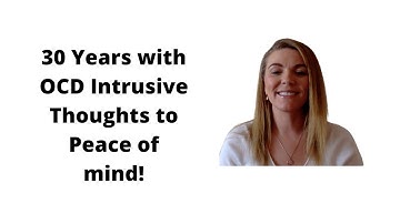 OCD Intrusive Thoughts For 30 Years, Finally Finding Serenity