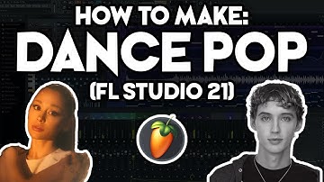 How to Make DANCE POP (FL Studio 21) [like Ariana Grande, Beyoncé, Troye Sivan] #3