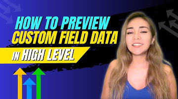 How to Preview Custom Field Data in Go High level 🚀