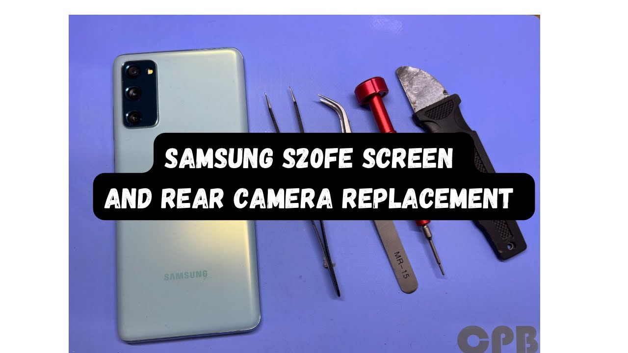 Samsung Galaxy S20FE Screen and Rear Cameras Replacement - YouTube
