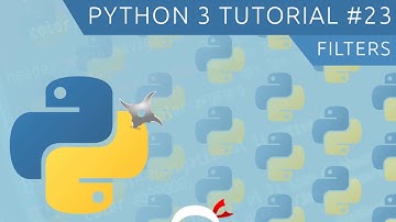 Python 3 Tutorial for Beginners #23 - Filters