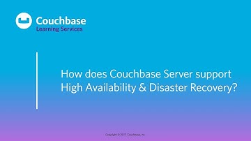 CB030 Lesson 7 - How does Couchbase Server support HA/DR?
