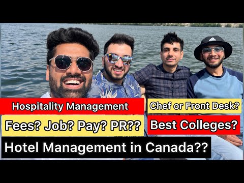 Hospitality And Culinary Management In Canada? Scope U0026 Options In Hotel Management? Jobs? Pay? PR?
