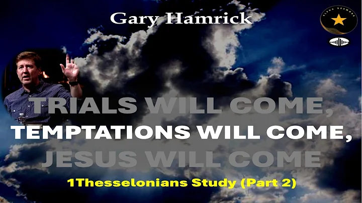 OUR HOPE IS NOT "TEMPTATIONS", BUT JESUS' SECOND COMING | BIBLE STUDY 1 THES CHS. 2&3 | 2 OF 4