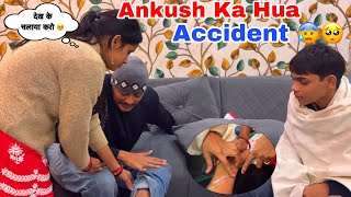 Ankush Ka Hua Accident 😰🥺| Ankush Saxena | Swati Shrivastav | #swankush