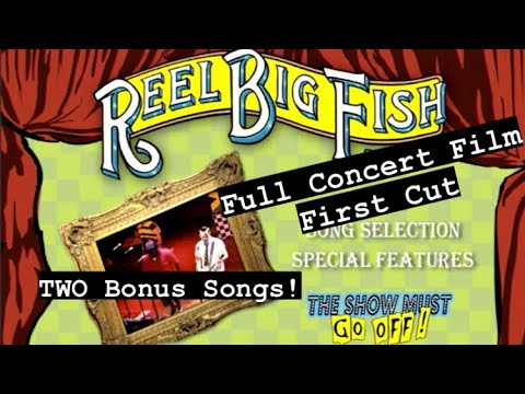 Reel Big Fish The Show Must Go Off 2003 Concert Film (First Cut w: 2  Bonus Songs) 