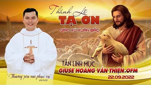 🔴( Trực Tuyến) Thánh Lễ Tạ Ơn Tân Linh Mục Giuse Hoàng Văn Thiện. OFM