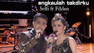 Selfi ft Fildan - Engkaulah Takdirku [LIRIK VIDEO]