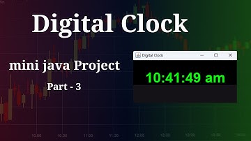 Creating Digital Clock using Notepad - part - 3 | JavaUnlocked