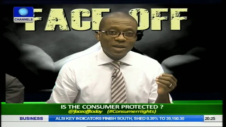 Face Off: Is The Consumer Truly Protected In Nigeria? Pt.1