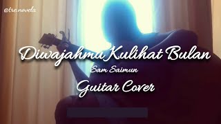 Di Wajahmu Kulihat Bulan - Ismail Marzuki - Guitar Cover
