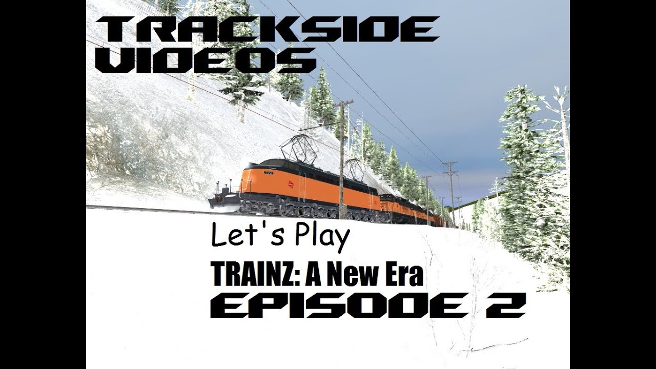 Trackside Let's Play Trainz A New Era Episode 002 YouTube