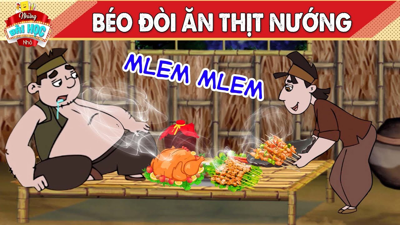BÉO ĐÒI ĂN THỊT NƯỚNG - PHIM HOẠT HÌNH - KHOẢNH KHẮC KỲ DIỆU - TRUYỆN CỔ TÍCH - TỔNG HỢP PHIM HAY