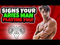 5 Signs An Aries Man Is Playing You - How To Deal With It!