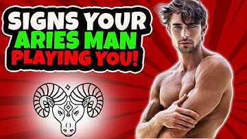 5 Signs An Aries Man Is Playing You - How To Deal With It!
