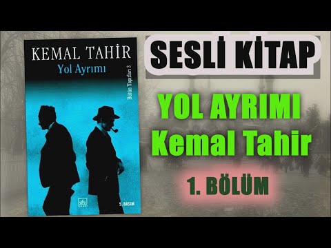 Yol Ayrımı (Roman) Kemal Tahir - 1. Bölüm #Seslikitap