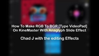 How To Make RGB To BGR [Type VideoPad] On KineMaster With Anaglyph Slide Effect