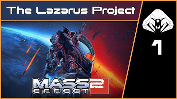 MASS EFFECT 2 (Legendary) #1 : The Lazarus Project