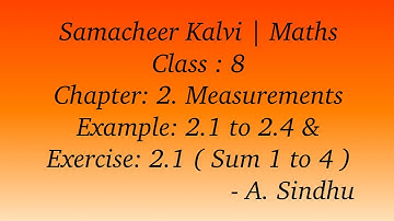 8th Maths Samacheer Chapter 2 | Measurements |  Example : 2.1 to 2.4 & Exercise 2.1 ( Sum 1 to 4 )