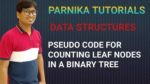 PSEUDO CODE FOR COUNTING LEAF NODES IN BINARY TREE | DATA STRUCTURES