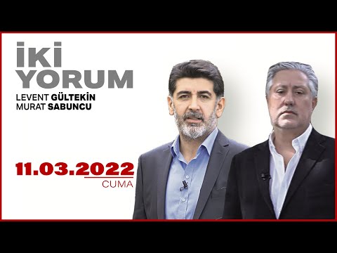 #CANLI | Levent Gültekin ve Murat Sabuncu ile 2 Yorum | 11 Mart 2022 | #HALKTV