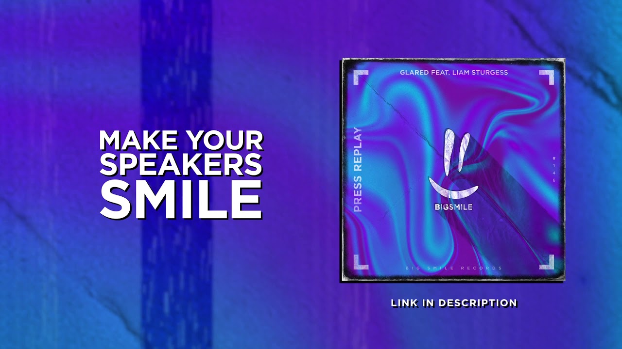 YouTubeでGLARED feat. Liam Sturgess - Press Replay / EDM - Progressiveを視聴
