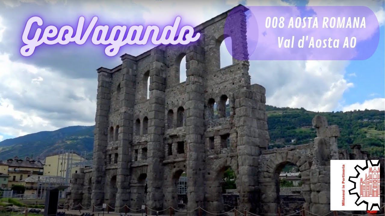 GeoVagando 008 -  Aosta Romana AO