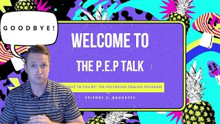 How to say Goodbye in English! Ways to Say Goodbye for Every Situation| The P.E.P. Talk Ep. 2