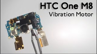 Vibration Motor for HTC One M8 Repair Guide