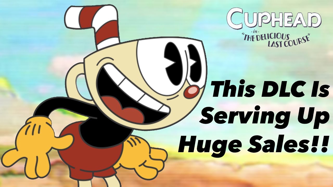 Cuphead The Delicious Last Course Is Selling So Well, THIS HAPPENED