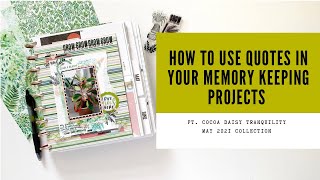 how to use quotes in your memory keeping projects | ft. cocoa daisy tranquility kit